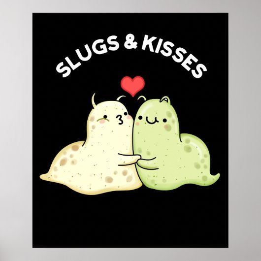Slugs en Kisses Funny Slug Pun Dark BG Poster (Voorkant)