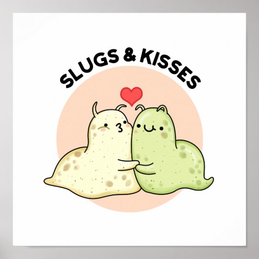 Slugs en Kisses Funny Slug Pun Poster (Voorkant)