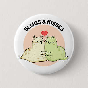 Slugs en Kisses Funny Slug Pun Ronde Button 5,7 Cm