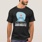 Sluimernatie Ik ben Sluipend Sarcastisch Arbeiderw T-shirt (Voorkant)