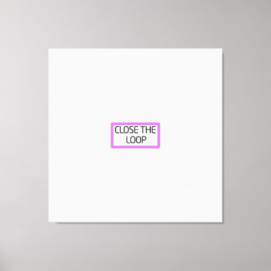 Sluit de Cirkel | Professionele Typografie Muurkun Canvas Afdruk (Voorkant)