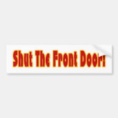 Sluit de voordeur bumpersticker (Voorkant)