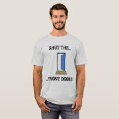 Sluit de voordeur t-shirt (Voorkant volledig)