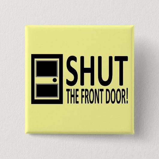 SLUIT de Voordeur! Vierkante Button 5,1 Cm (Voorkant)