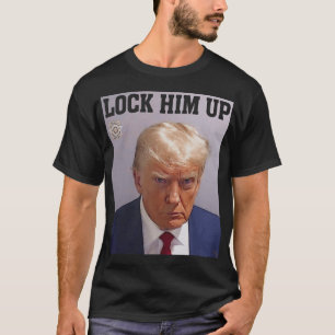 Sluit hem op Donald Trump Mok Shot T S Anti Trump  T-shirt