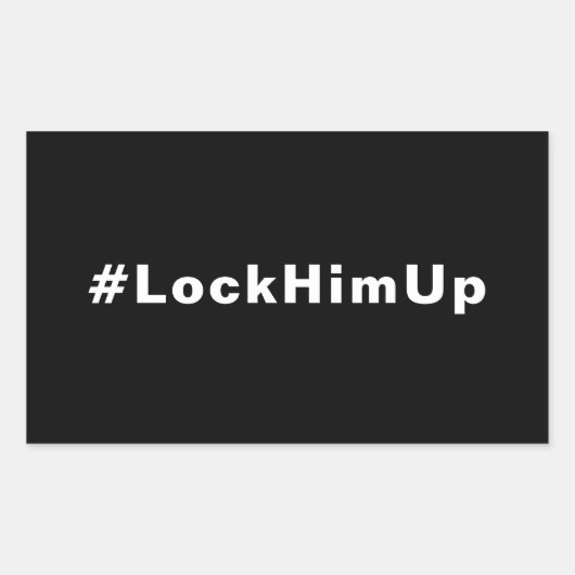 Sluit hem op #LockHimUp zwart wit tekst minimalist Rechthoekige Sticker (Voorkant)