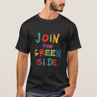 Sluit je aan bij de groene kant t-shirt