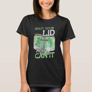Sluit je deksel en kan het het seizoen verbranden t-shirt