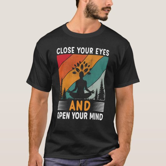 Sluit uw ogen en open uw geest Yoga T-shirt (Voorkant)