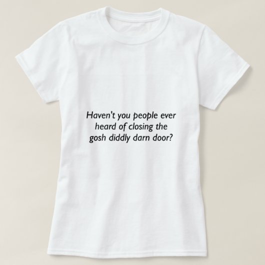 Sluiten Gosh Didly Darn Doors T-shirt (Design voorkant)
