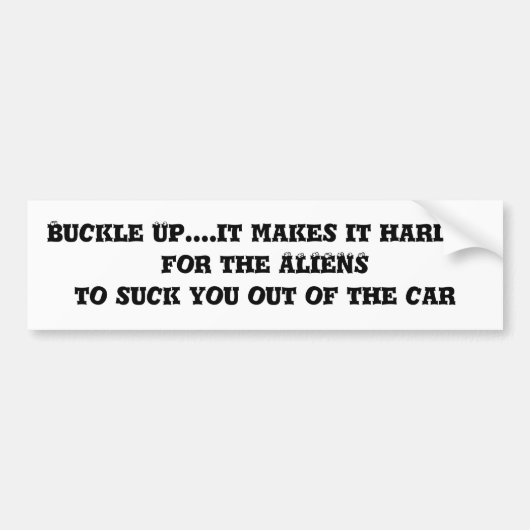 Sluiten...Het maakt het moeilijker voor de ALIENS  Bumpersticker (Voorkant)