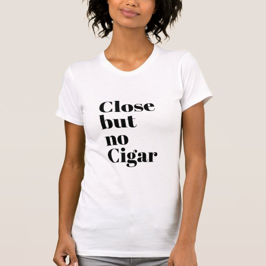 Sluiten, maar geen Cigar T-shirt (Voorkant)