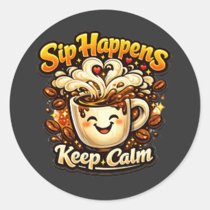 Slurpen Gebeurt Blijf Kalm Grappige Koffie Liefheb Ronde Sticker