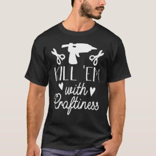 Sluwheid Lijmpistool Doe-Het-Zelf Ambachtelijk Voo T-shirt
