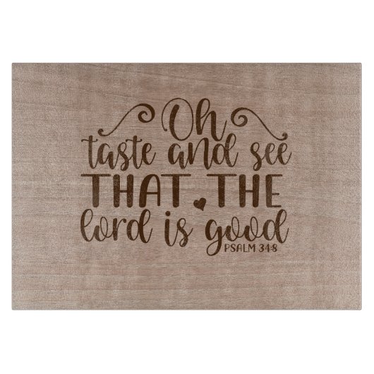 Smaak en zie dat de Heer is Goede Psalm Snijplank (Voorkant)