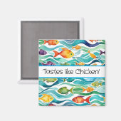 Smaakt naar kip! Grappige keukenmagneet Magneet (Voorkant / Achterkant)