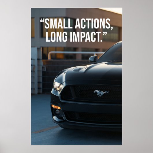 Small Actions Long Impact Car Quote Poster (Voorkant)