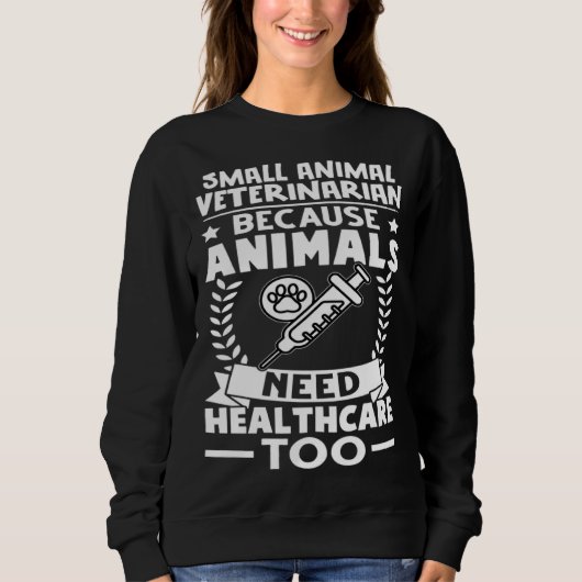 Small Animal Veterinarian Animals Need Healthcare  Trui (Voorkant)