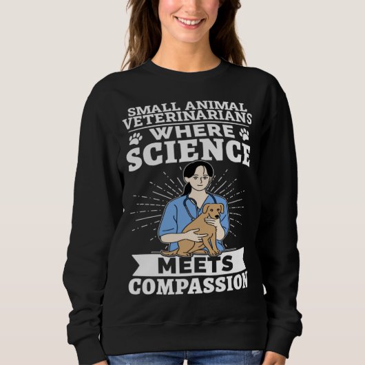 Small Animal Veterinarians Where Science Meets Com Trui (Voorkant)