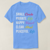 Small Circle Private Life Happy Heart Clear Mind P T-shirt (Design voorkant)
