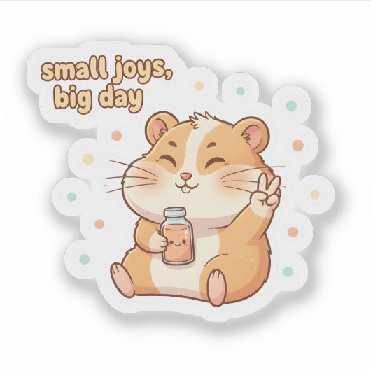 Small Joys Big Day – Cute Hamster Aesthetic Sticker (Voorkant)