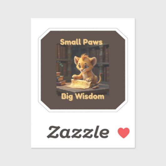 Small Paws Big Wisdom – Schattigee Leeuw Sticker (Vel)