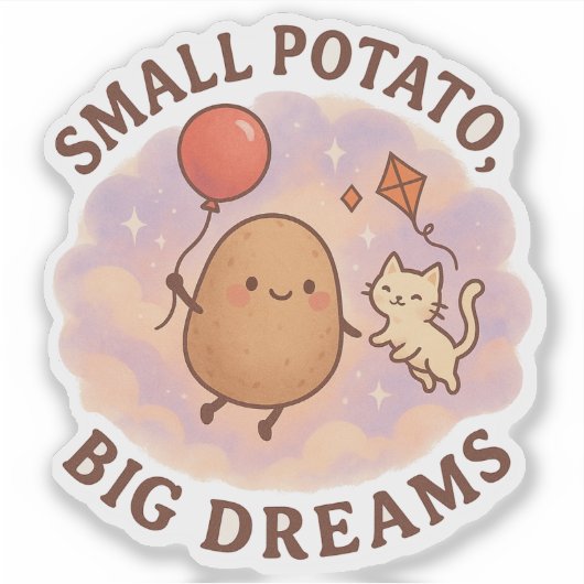 Small Potato Big Dreams – Schattige Motivatie Sticker (Voorkant)
