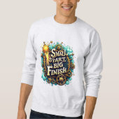 Small Start Big Finish Sweatshirt – Underdog Day  (Voorkant)
