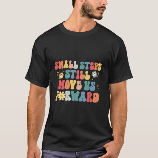 Small Step Still Move Us Forward Physical Therapis T-shirt (Voorkant)