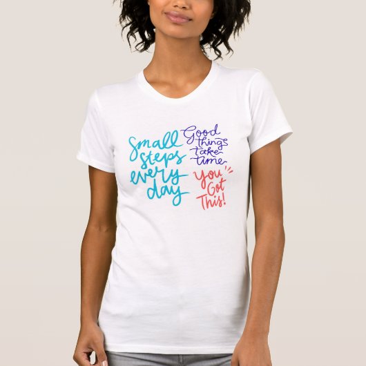  Small Steps Every Day T-shirt (Voorkant)
