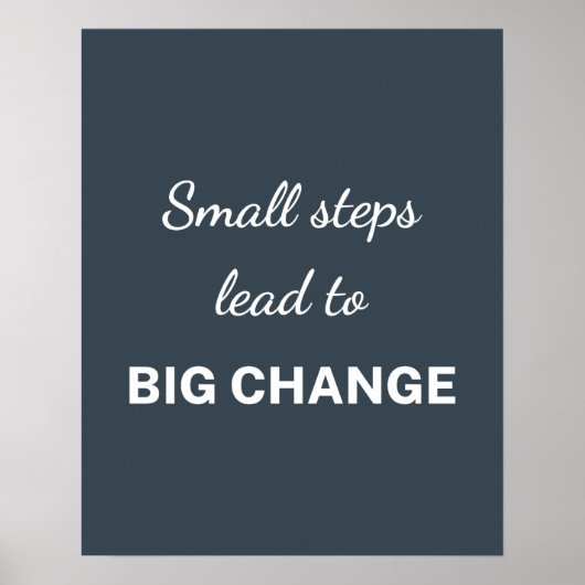 Small Steps Lead To Big Change Charcoal Poster (Voorkant)