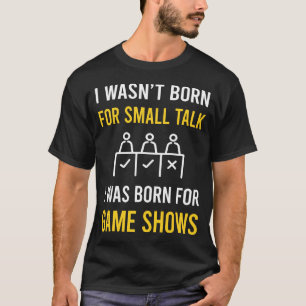 Small Talk Game Shows TV-Show T-shirt