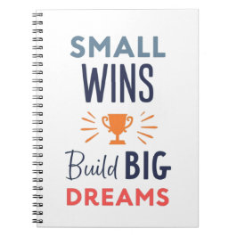Small Wins Build Big Dreams Notitieboek