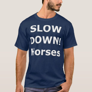 SMandH 0155 SLOW DOWN-paarden T-shirt