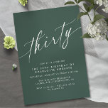 Smaragdgroen | Simplistic Elegant 30e verjaardag Kaart<br><div class="desc">Moderne uitnodigingen voor de 30e verjaardag met een eenvoudig,  tekst-only ontwerp. Script lettertype op een donkergroene achtergrond.</div>