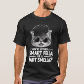 Smart Fella of Fart Smella Mok Kies uw kant T-shirt (Voorkant)