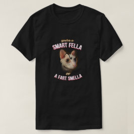 Smart Fella of Fart Smella T-shirt