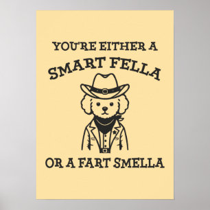 Smart Fella vs Fart Smella - Grappige Cowboy Hond Poster