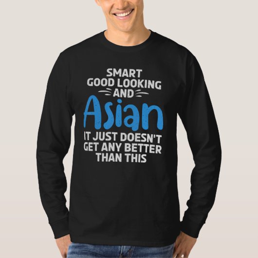 Smart good looking and Asian T-shirt (Voorkant)