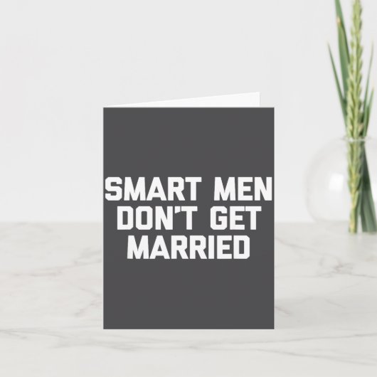 Smart Men Don't Get Married Shirt Funny Cool Shirt Kaart (Voorkant)