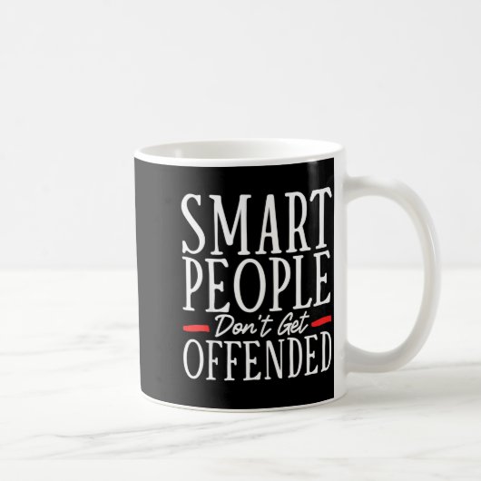 Smart People Don't Get Offended  Koffiemok (Rechts)