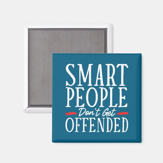 Smart People Don't Get Offended  Magneet (Voorkant / Achterkant)