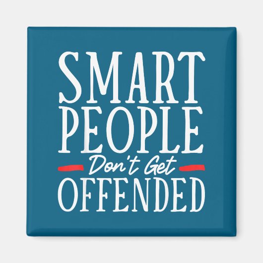 Smart People Don't Get Offended  Magneet (Voorkant)