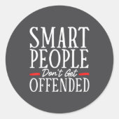 Smart People Don't Get Offended  Ronde Sticker (Voorkant)