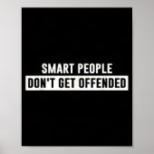 Smart People Don't Get Offended Sarcastic Saying  Poster (Voorkant)