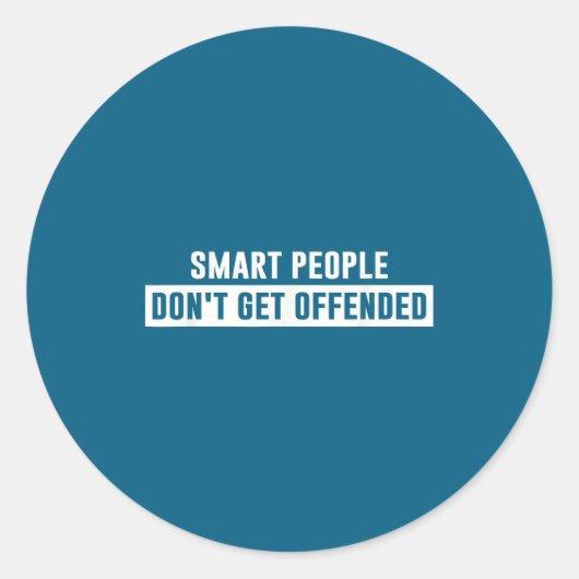 Smart People Don't Get Offended Sarcastic Saying Ronde Sticker (Voorkant)