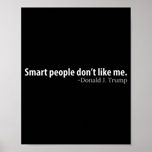 Smart People Don't Like Me Litical Saying Poster (Voorkant)