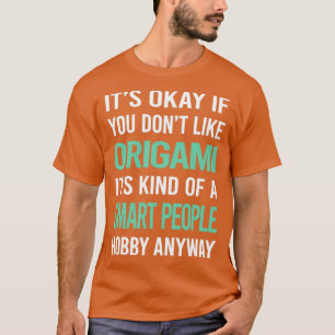 Smart People Hobby Origami T-shirt