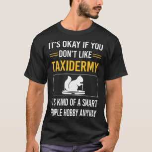 Smart People Taxidermie Taxidermist T-shirt