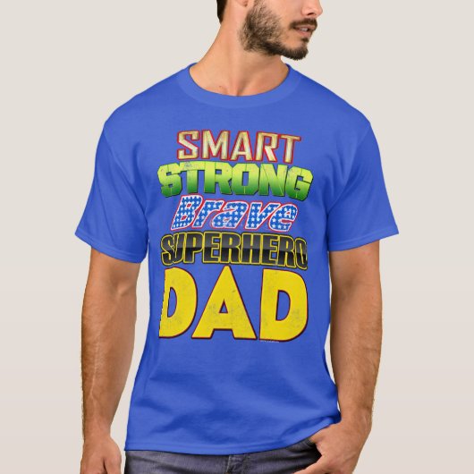 Smart Sterke Dappere Superhero Papa Vaderdag T-shirt (Voorkant)